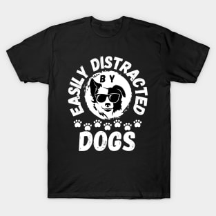 Easily Distracted by Dogs pet lover graphic Frit-Tees T-Shirt
